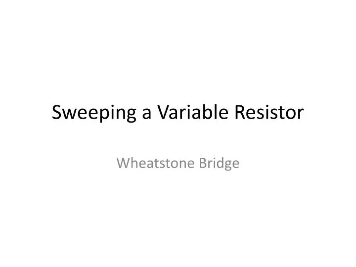 sweeping a variable resistor