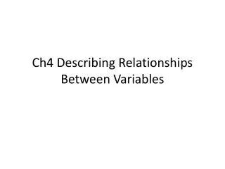 Ch4 Describing Relationships Between Variables