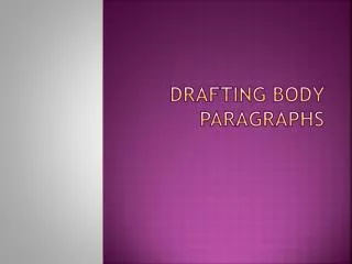 Drafting Body Paragraphs