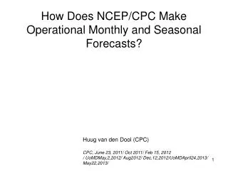 How Does NCEP/CPC Make Operational Monthly and Seasonal Forecasts?