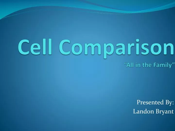 cell comparison all in the family