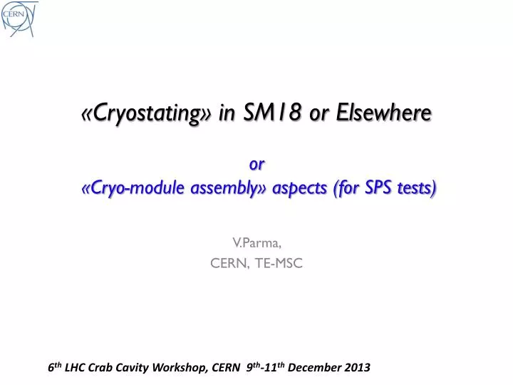 cryostating in sm18 or elsewhere or cryo module assembly aspects for sps tests