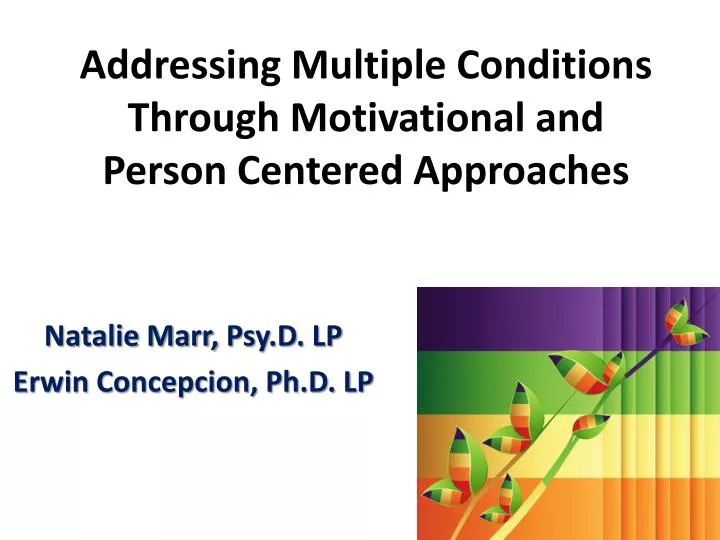 addressing multiple conditions through motivational and person centered approaches