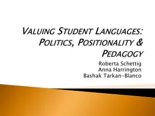 Valuing Student Languages: Politics, Positionality &amp; Pedagogy