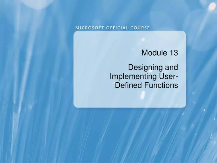 module 13 designing and implementing user defined functions
