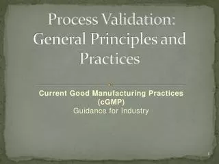 Process Validation: General Principles and Practices