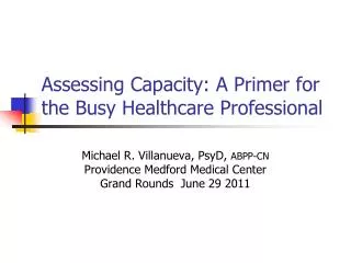 Assessing Capacity: A Primer for the Busy Healthcare Professional