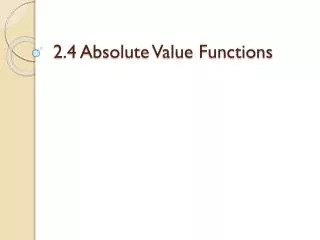 2.4 Absolute Value Functions