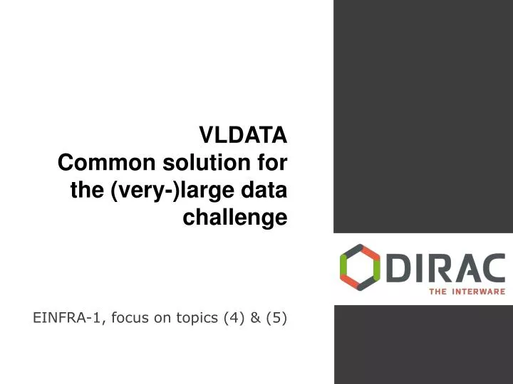 vldata common solution for the very large data challenge