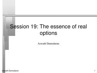 Session 19: The essence of real options