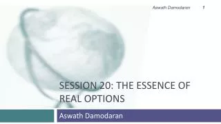 Session 20: The essence of real options