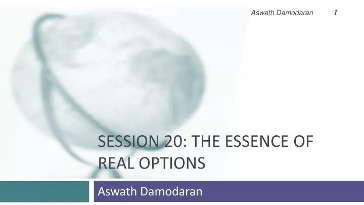 session 20 the essence of real options