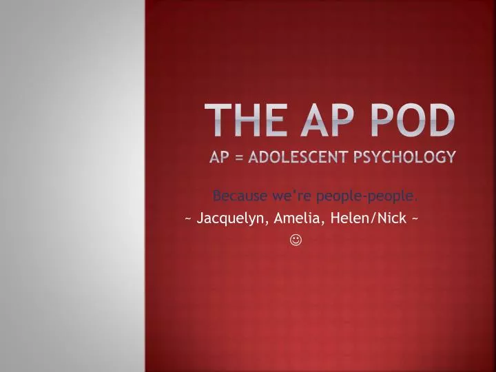 the ap pod ap adolescent psychology