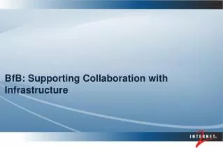 BfB : Supporting Collaboration with Infrastructure