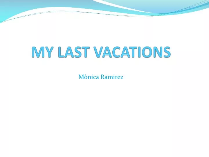 my last vacations