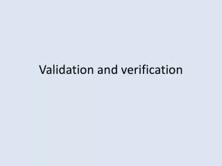 Validation and verification
