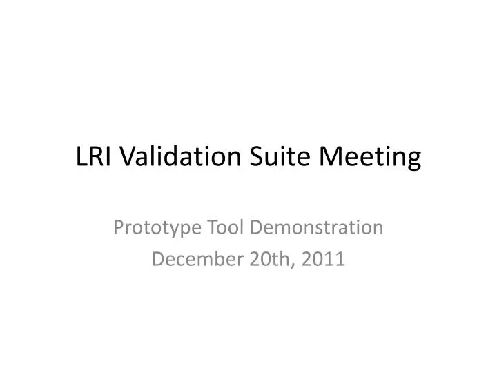 lri validation suite meeting