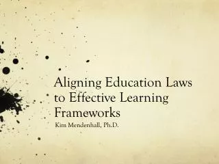 Aligning Education Laws to Effective Learning Frameworks