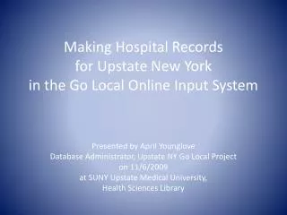 Making Hospital Records for Upstate New York in the Go Local Online Input System