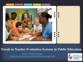 Trends in Teacher Evaluation Systems in Public Education