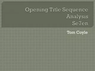 opening title sequence analysis se7en