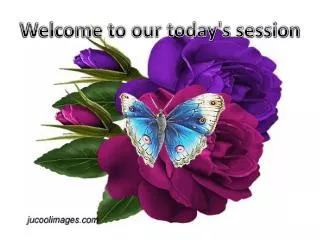Welcome to our today's session