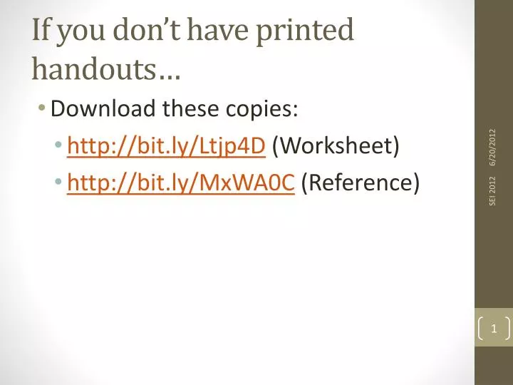 if you don t have printed handouts