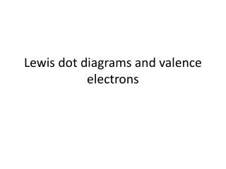 lewis dot diagrams and valence electrons