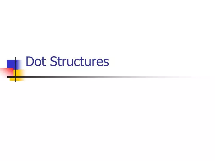 dot structures