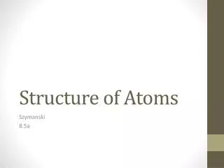 Structure of Atoms