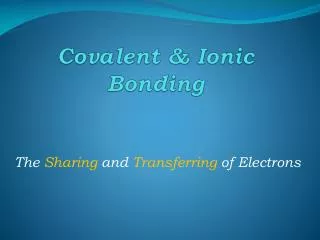 Covalent &amp; Ionic Bonding