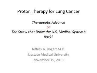 Jeffrey A. Bogart M.D. Upstate Medical University November 15, 2013