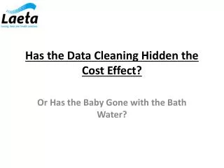 Has the Data Cleaning Hidden the Cost Effect?