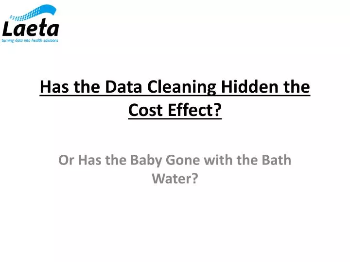 has the data cleaning hidden the cost effect