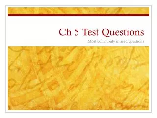 ch 5 t est q uestions