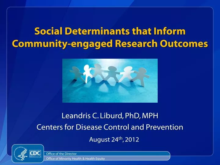 social determinants that inform community engaged research outcomes