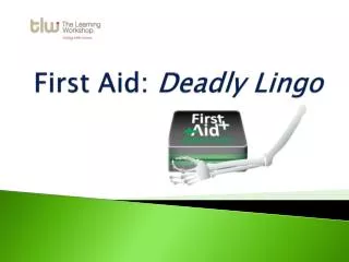 First Aid: Deadly Lingo