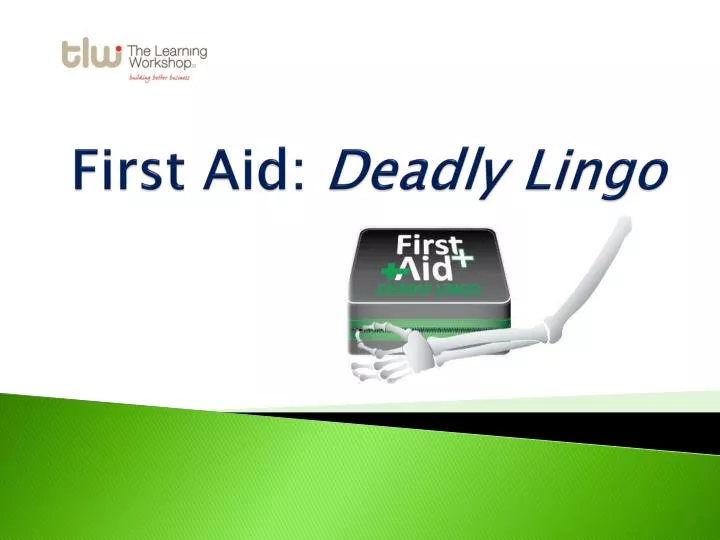 first aid deadly lingo