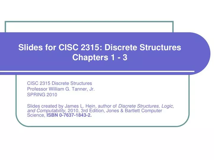 slides for cisc 2315 discrete structures chapters 1 3