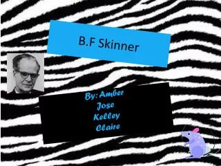 B.F Skinner