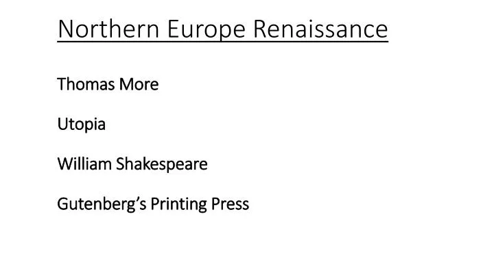 northern europe renaissance thomas more utopia william shakespeare gutenberg s printing press