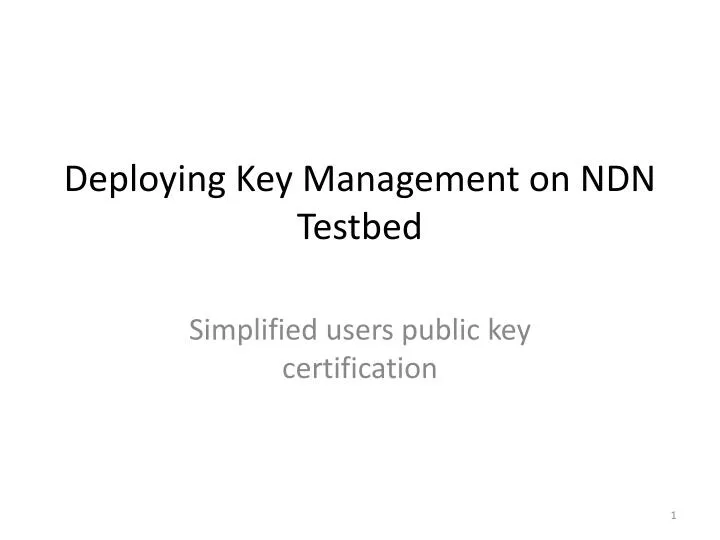 deploying key management on ndn testbed