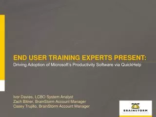 End User Training Experts PRESENT: