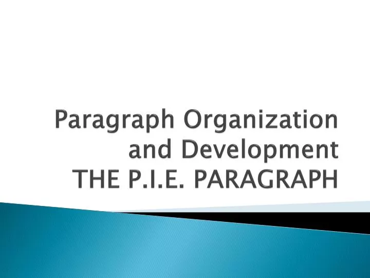 paragraph organization and development the p i e paragraph