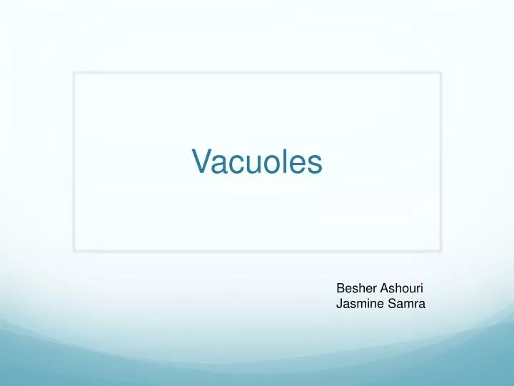 vacuoles