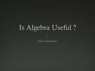 Is Algebra Useful ?