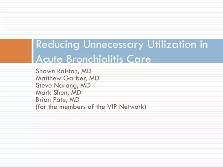 reducing unnecessary utilization in acute bronchiolitis care