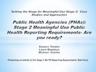 Presenting on behalf of the Stage 2 MU PH Reporting Requirements Task Force