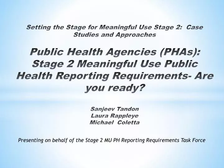 presenting on behalf of the stage 2 mu ph reporting requirements task force