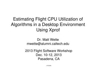Estimating Flight CPU Utilization of Algorithms in a Desktop Environment Using Xprof